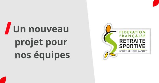 Visuel avec écrit "un nouveau projet pour les équipes" accompagné du logo "La fédération française retraite sportive"