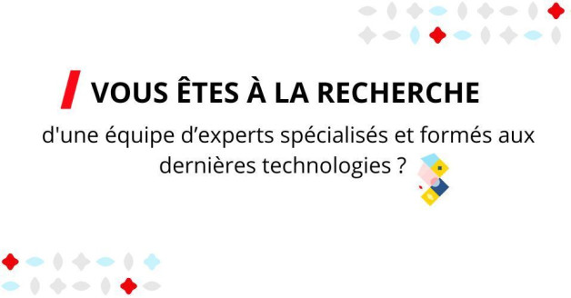 Vous êtes à la recherche d'une équipe d'experts spécialisés et formés aux dernières technologies ? 